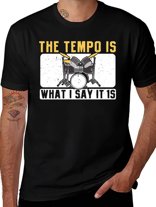 The Tempo is What I Say It Is Drummer T-Shirt