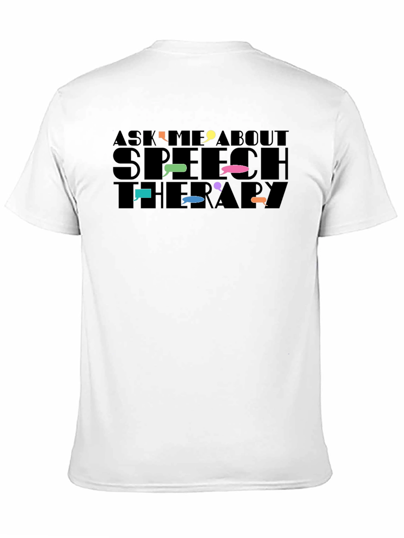 Speech Therapy T-Shirt: Ask Me About It!