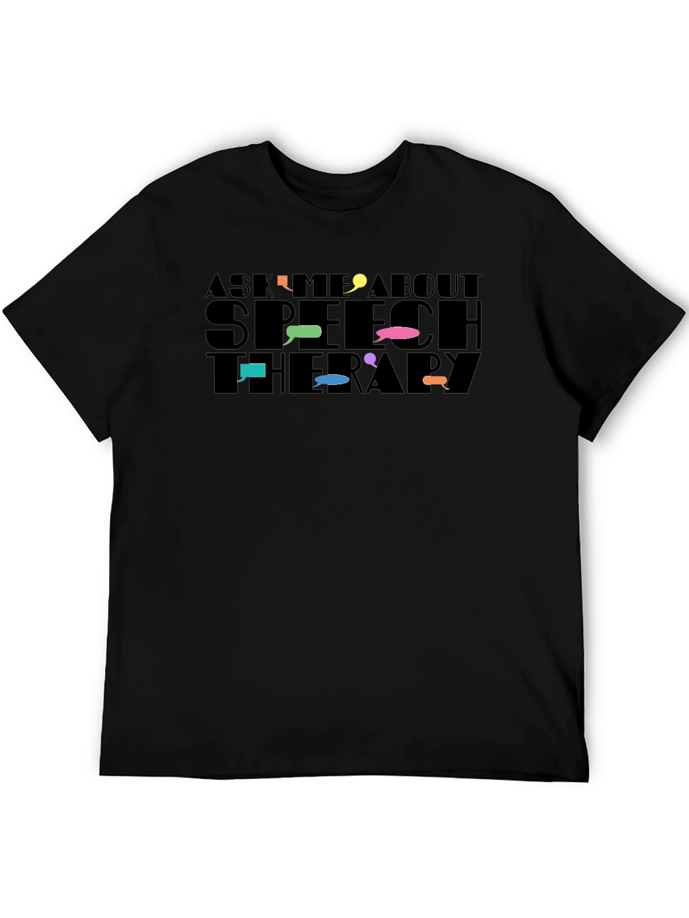 Speech Therapy T-Shirt: Ask Me About It!