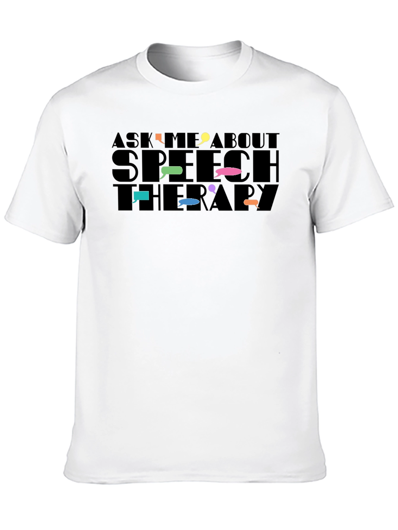 Speech Therapy T-Shirt: Ask Me About It!