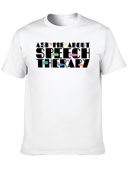 Speech Therapy T-Shirt: Ask Me About It!