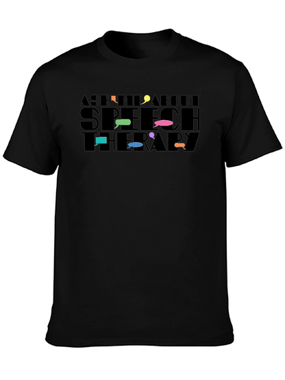 Speech Therapy T-Shirt: Ask Me About It!
