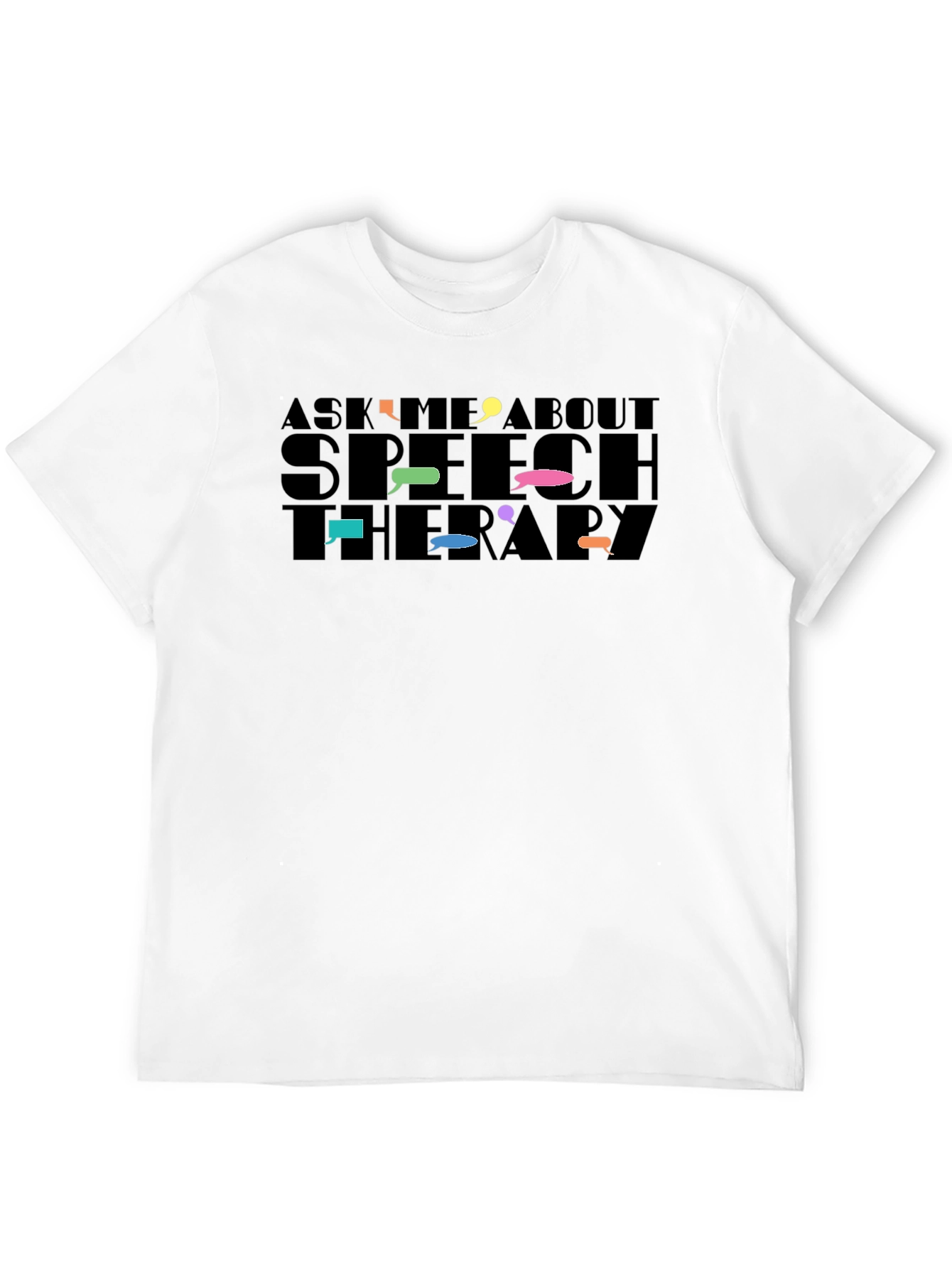 Speech Therapy T-Shirt: Ask Me About It!