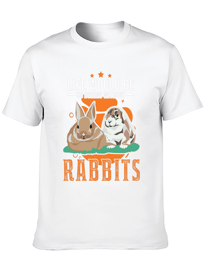 Life Would Be So Boring Without Rabbits T-Shirt
