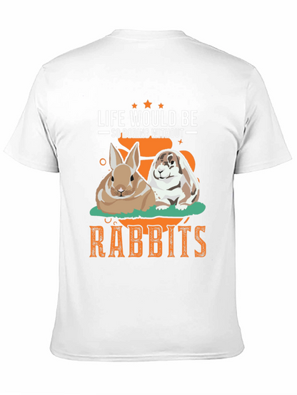 Life Would Be So Boring Without Rabbits T-Shirt