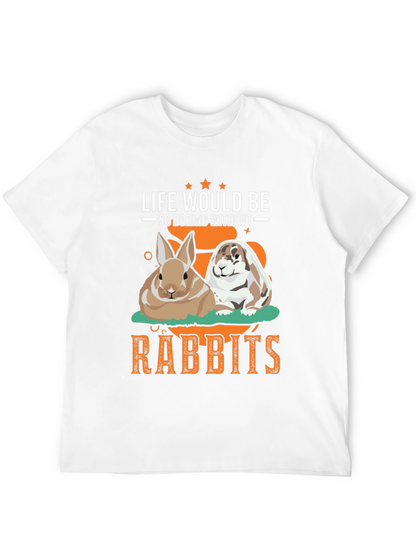Life Would Be So Boring Without Rabbits T-Shirt