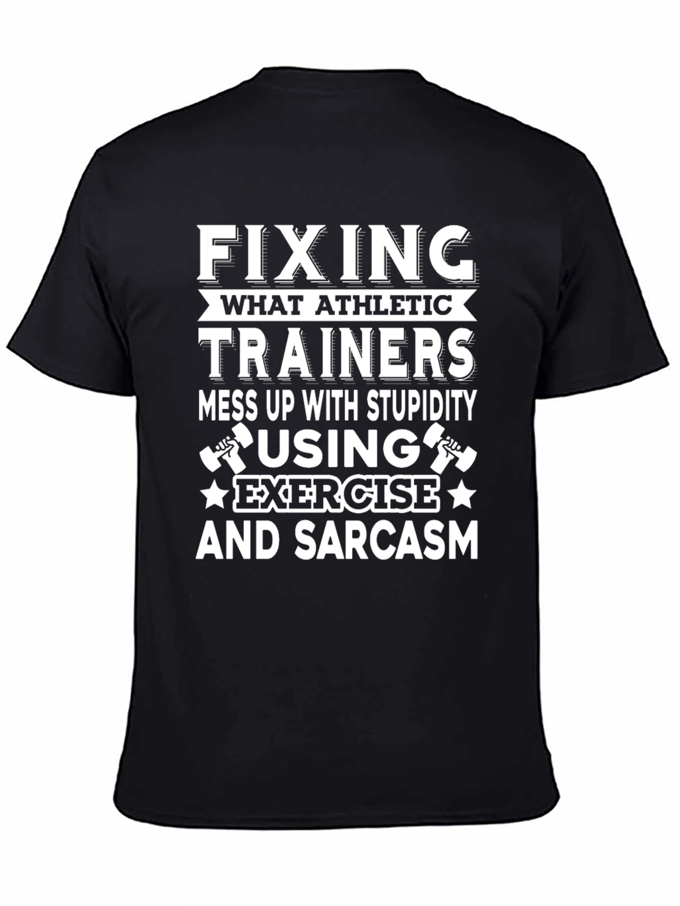 Funny Athletic Trainer T-Shirt: Exercise & Sarcasm