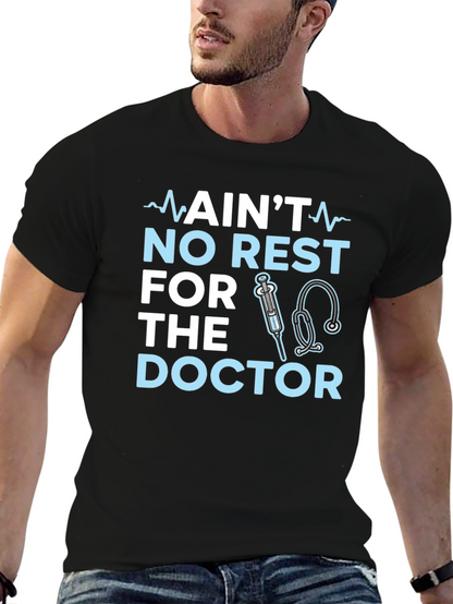 Aint No Rest For The Doctor T-Shirt