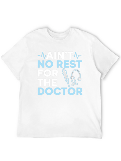 Aint No Rest For The Doctor T-Shirt