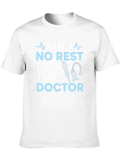 Aint No Rest For The Doctor T-Shirt