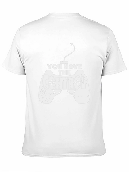 You Have the Control Gamer T-Shirt