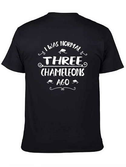 I Was Normal Three Chameleons Ago T-Shirt