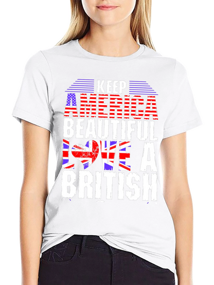 Keep America Beautiful Love a British T-Shirt