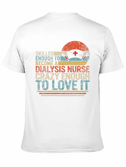 Dialysis Nurse T-Shirt - Crazy Enough To Love It!