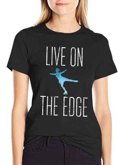 Live On The Edge Ice Skating T-Shirt