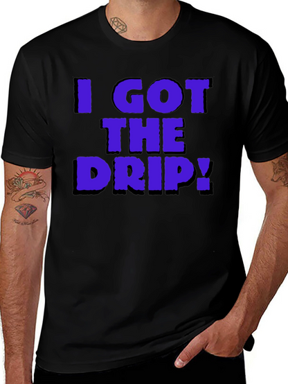 I Got The Drip Graphic T-Shirt