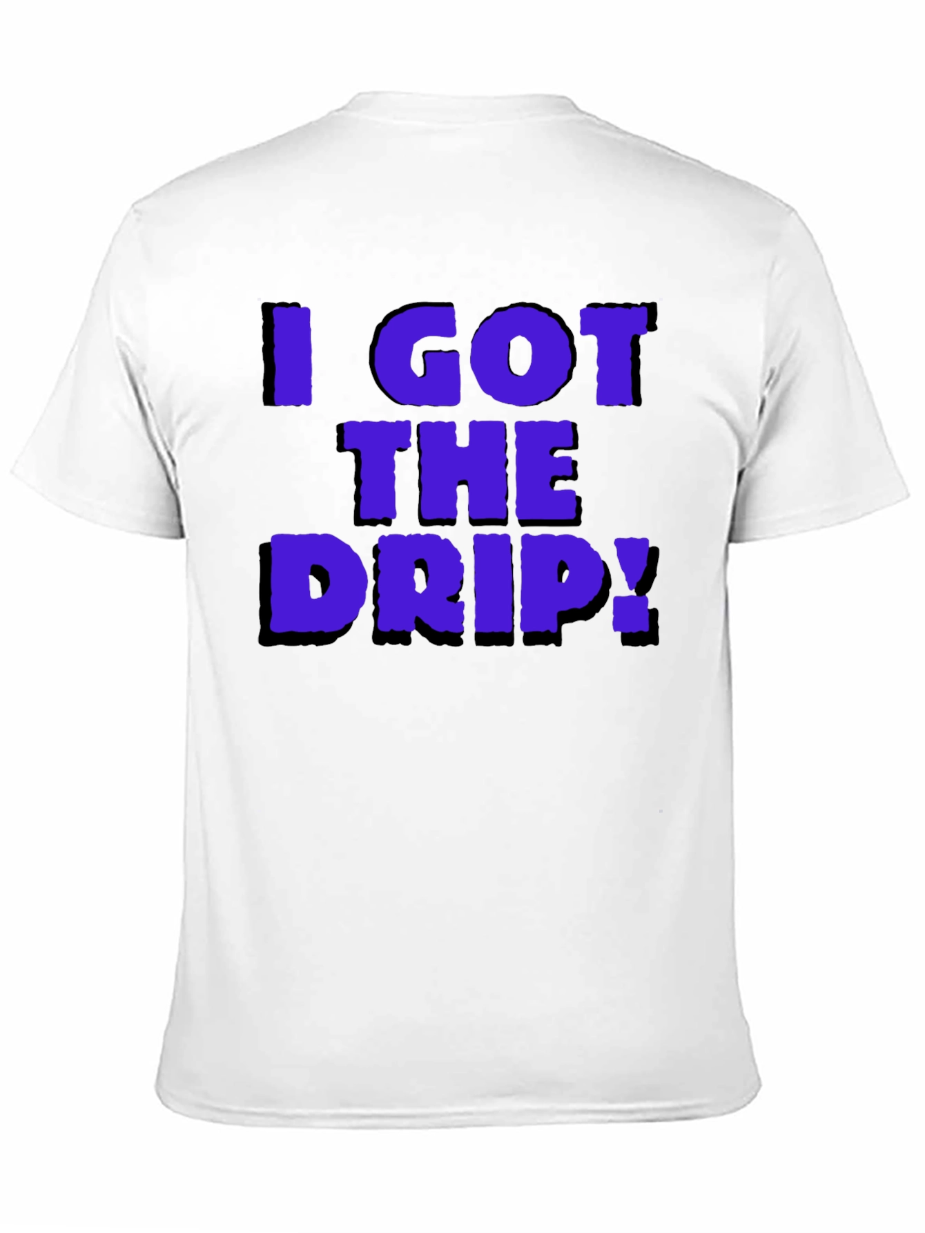 I Got The Drip Graphic T-Shirt