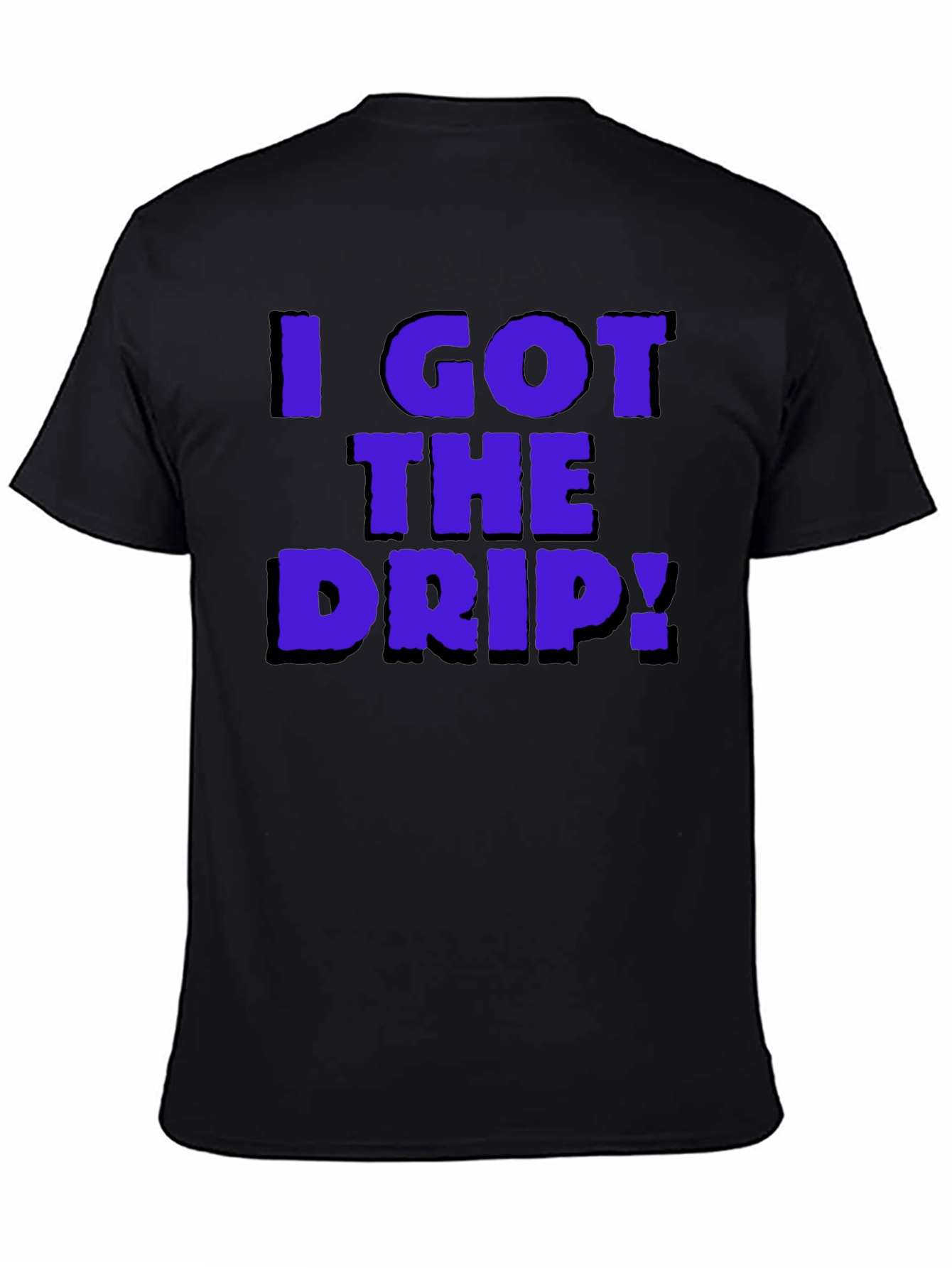 I Got The Drip Graphic T-Shirt