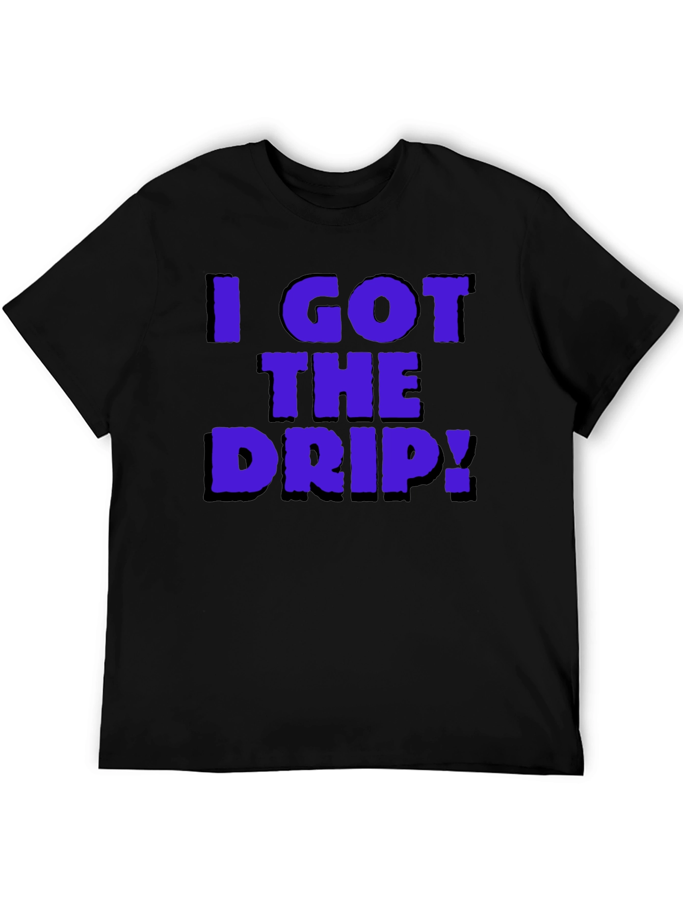I Got The Drip Graphic T-Shirt