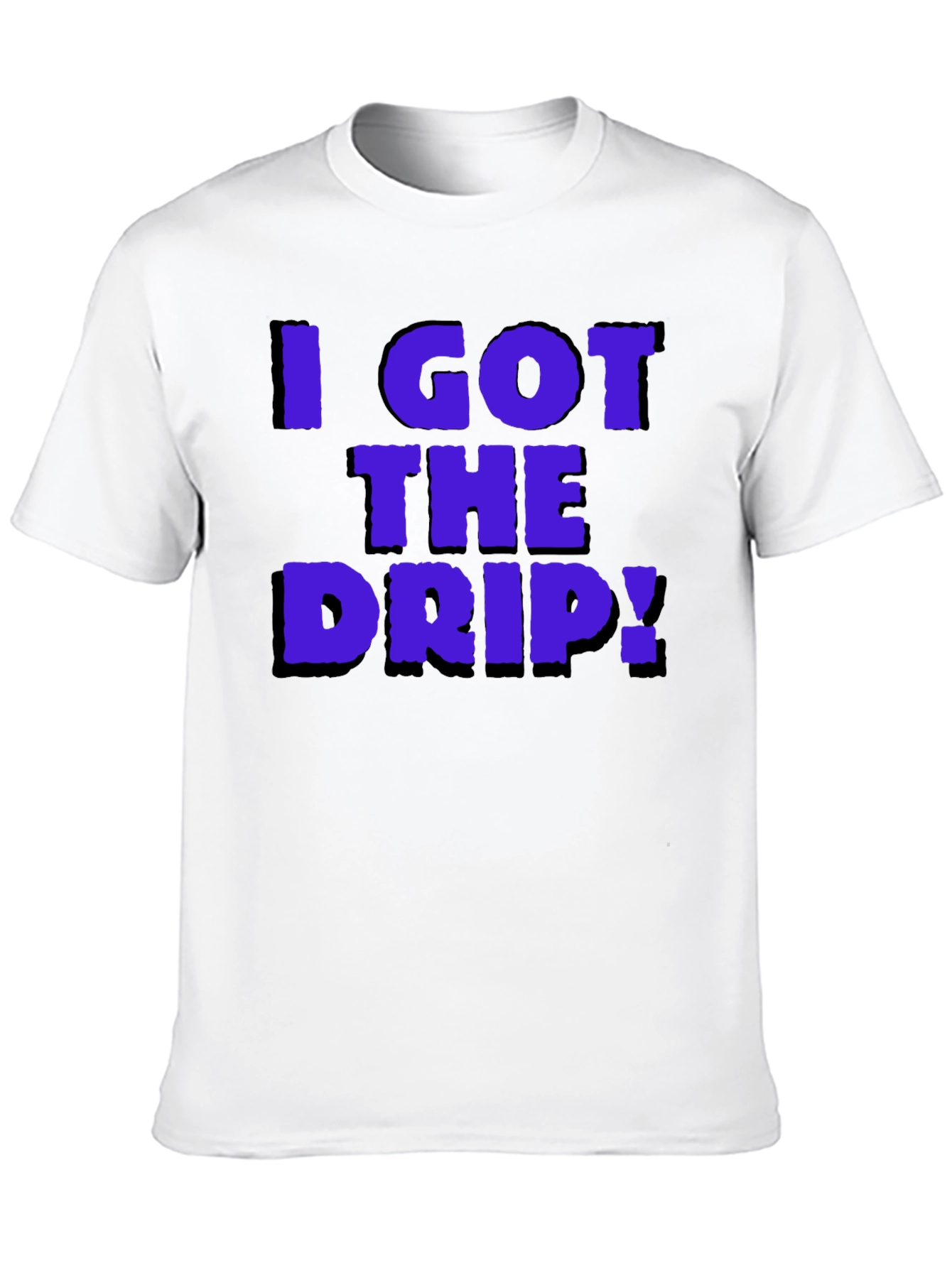 I Got The Drip Graphic T-Shirt