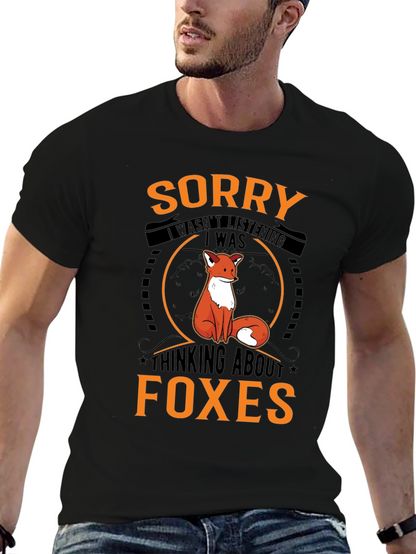 Fox Lover T-Shirt: Sorry Thinking About Foxes!