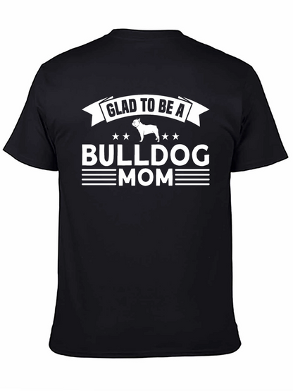 Glad to Be A Bulldog Mom T-Shirt