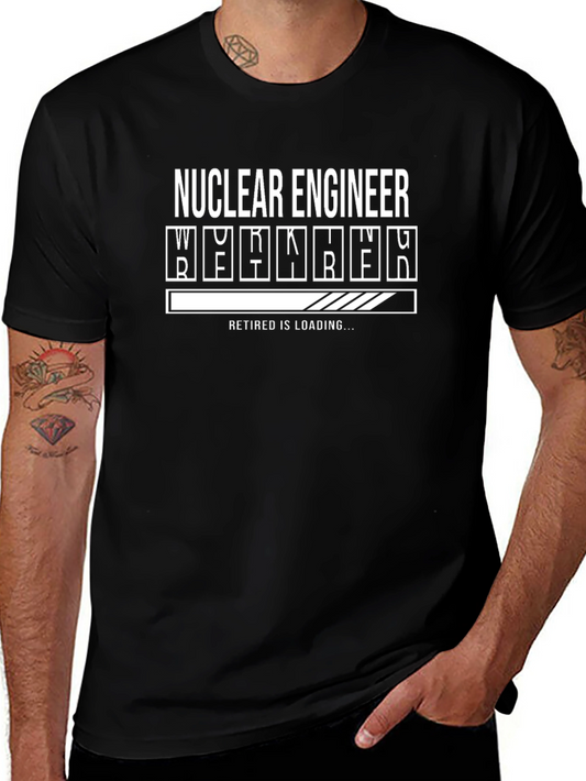 Nuclear Engineer Retirement Loading T-Shirt