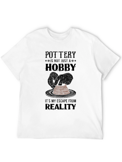 Pottery Hobby T-Shirt - Escape From Reality