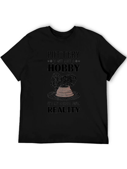 Pottery Hobby T-Shirt - Escape From Reality