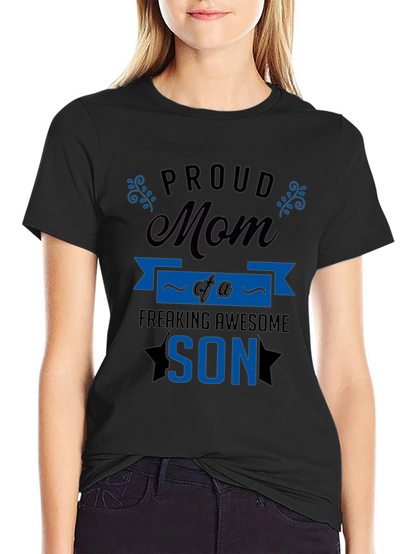 Proud Mom of a Freaking Awesome Son T-Shirt