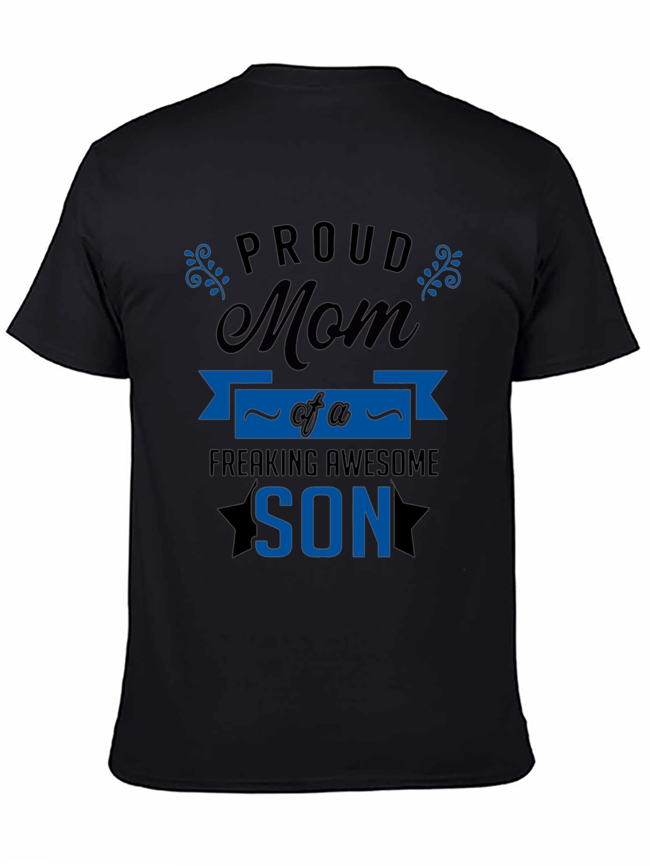 Proud Mom of a Freaking Awesome Son T-Shirt