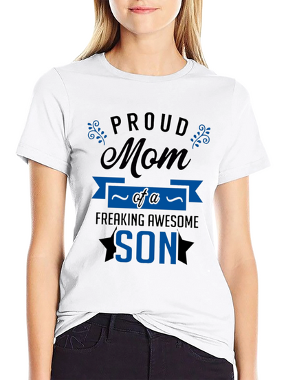Proud Mom of a Freaking Awesome Son T-Shirt