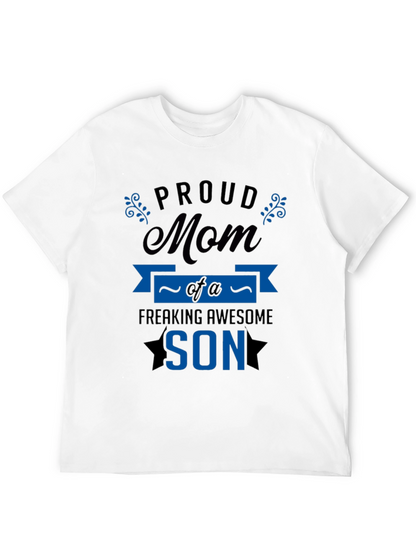 Proud Mom of a Freaking Awesome Son T-Shirt