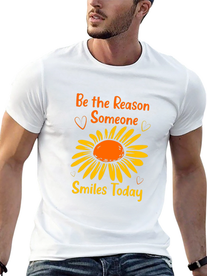 Be the Reason Someone Smiles Today T-Shirt