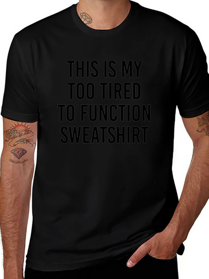 Too Tired To Function Novelty T-Shirt