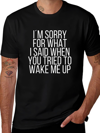 Funny Sarcastic T-Shirt: Im Sorry Wake Up