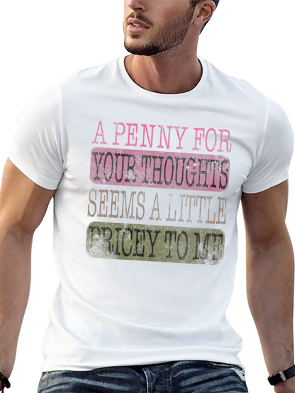Funny A Penny For Your Thoughts Graphic T-Shirt