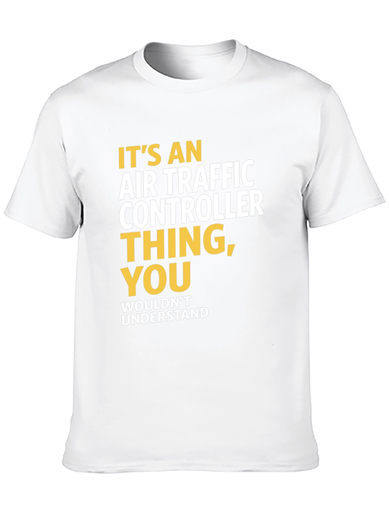 Air Traffic Controller T-Shirt - You Wouldnt Understand