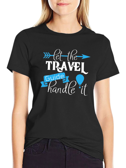 Let the Travel Guide Handle It Graphic Tee