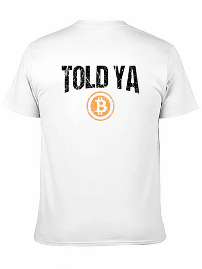 Told Ya Bitcoin T-Shirt - Crypto Investor Tee