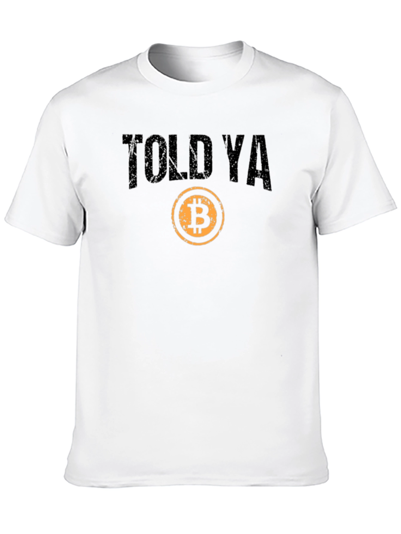 Told Ya Bitcoin T-Shirt - Crypto Investor Tee