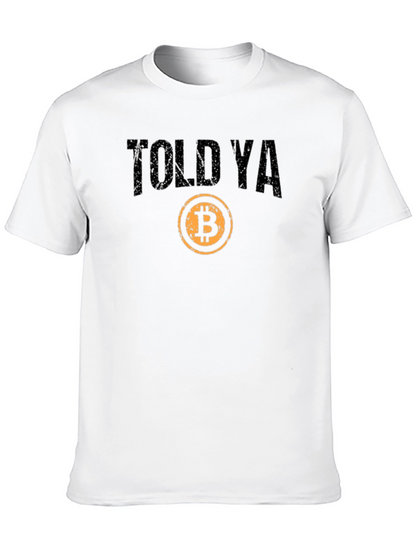 Told Ya Bitcoin T-Shirt - Crypto Investor Tee