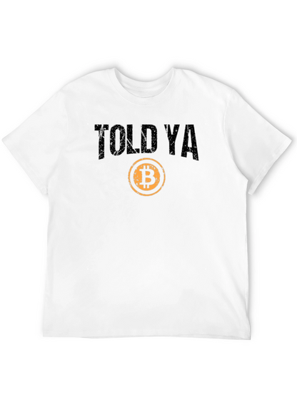 Told Ya Bitcoin T-Shirt - Crypto Investor Tee
