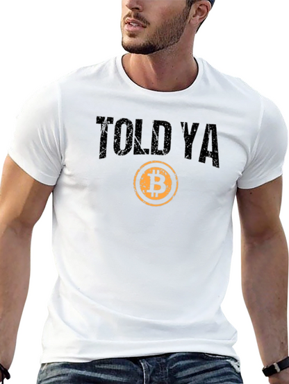 Told Ya Bitcoin T-Shirt - Crypto Investor Tee