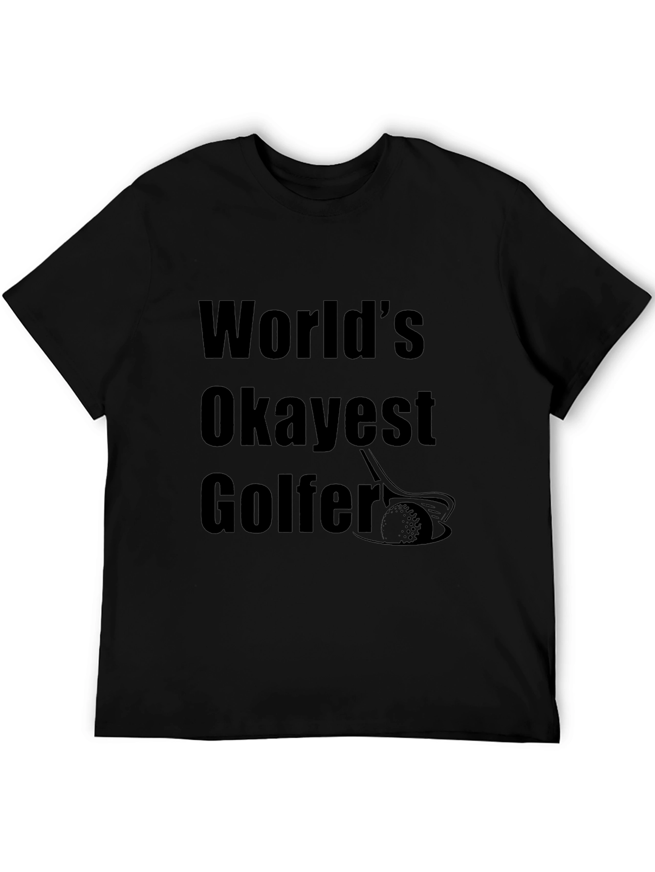 Worlds Okayest Golfer Black T-Shirt