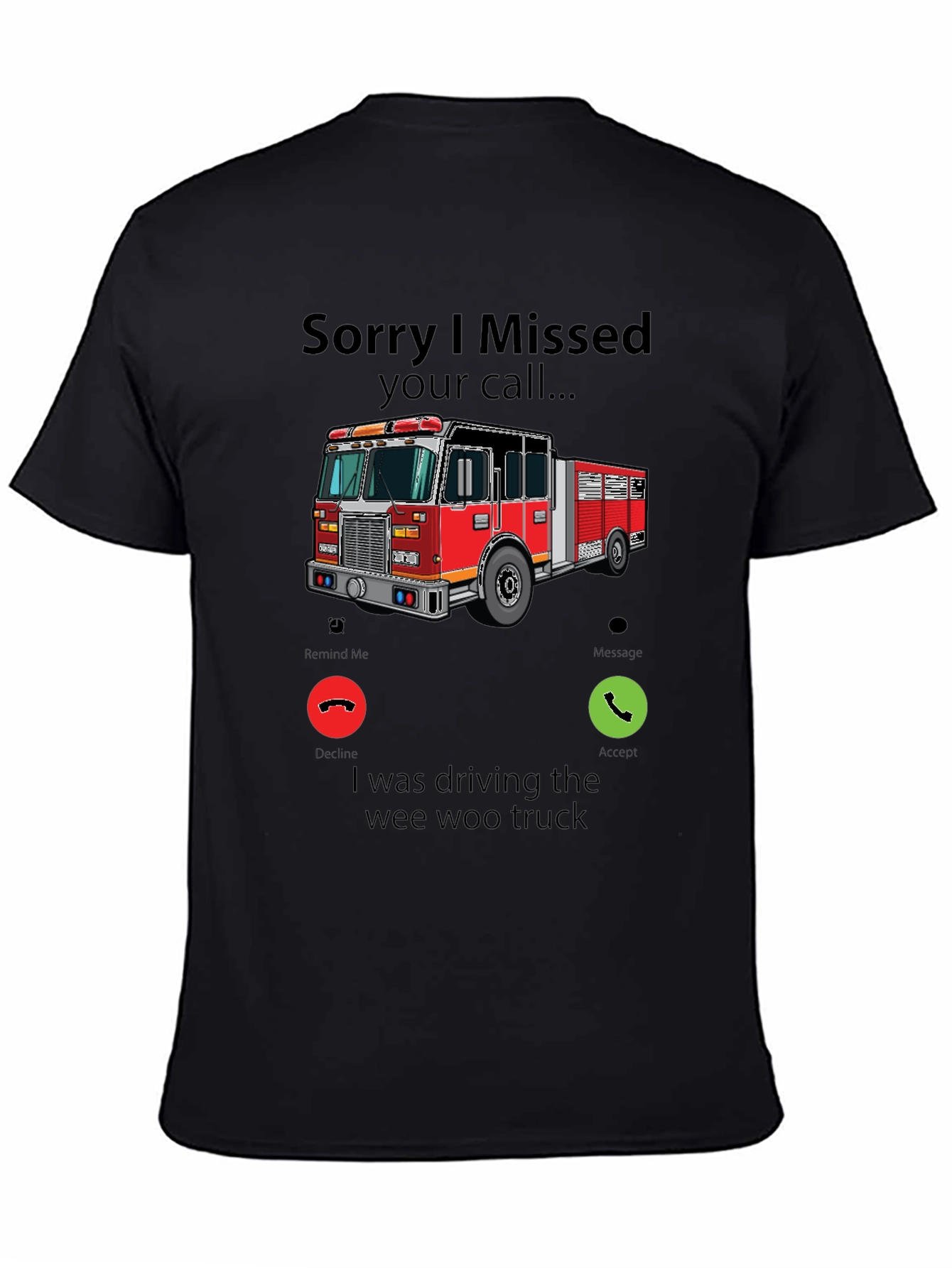 Fire Truck Missed Call Graphic T-Shirt