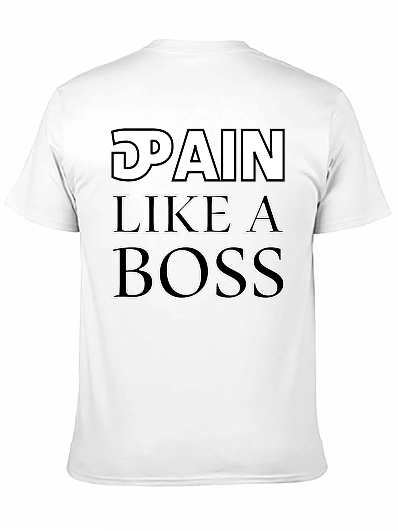 Pain Like a Boss T-Shirt