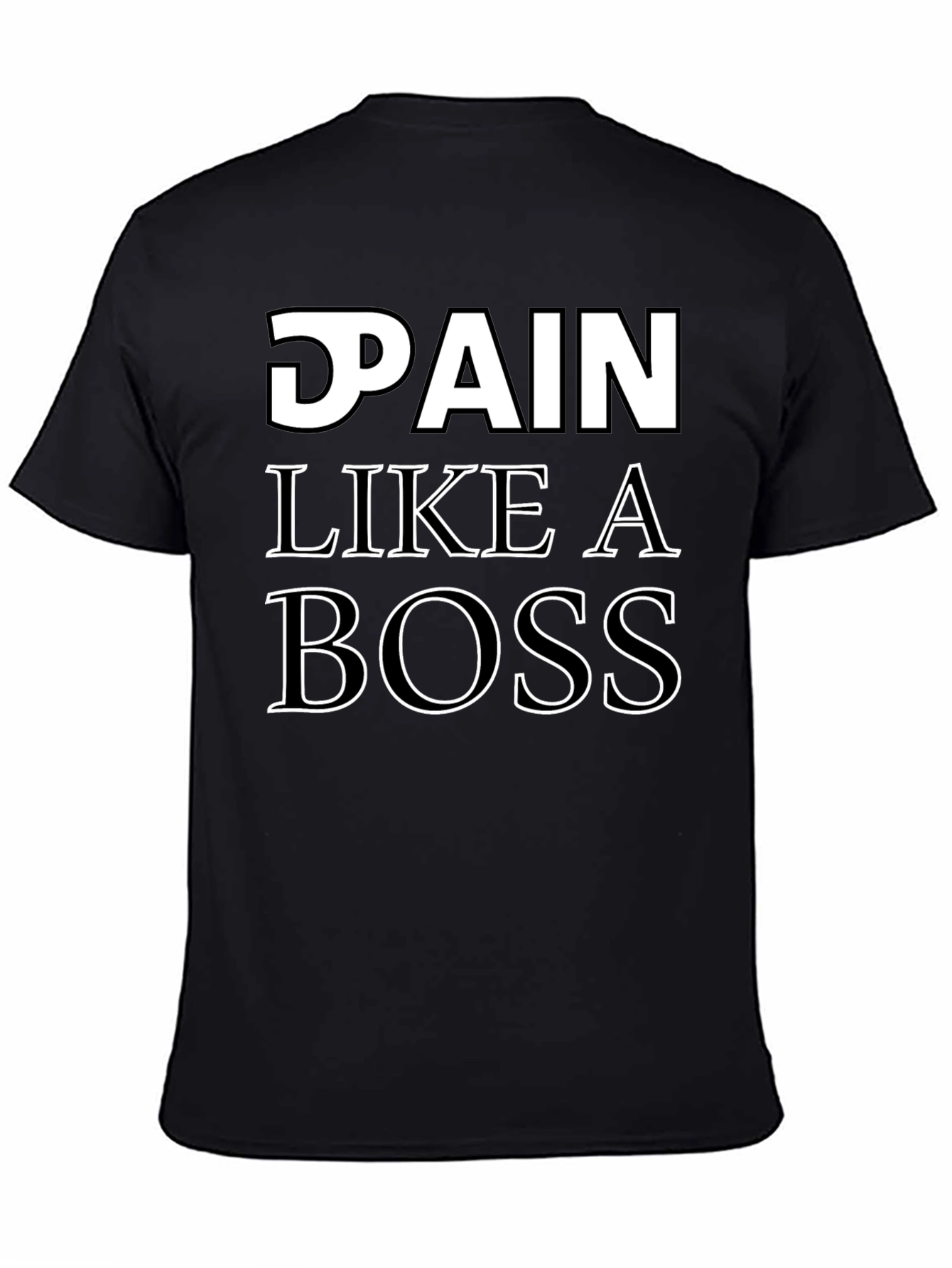Pain Like a Boss T-Shirt