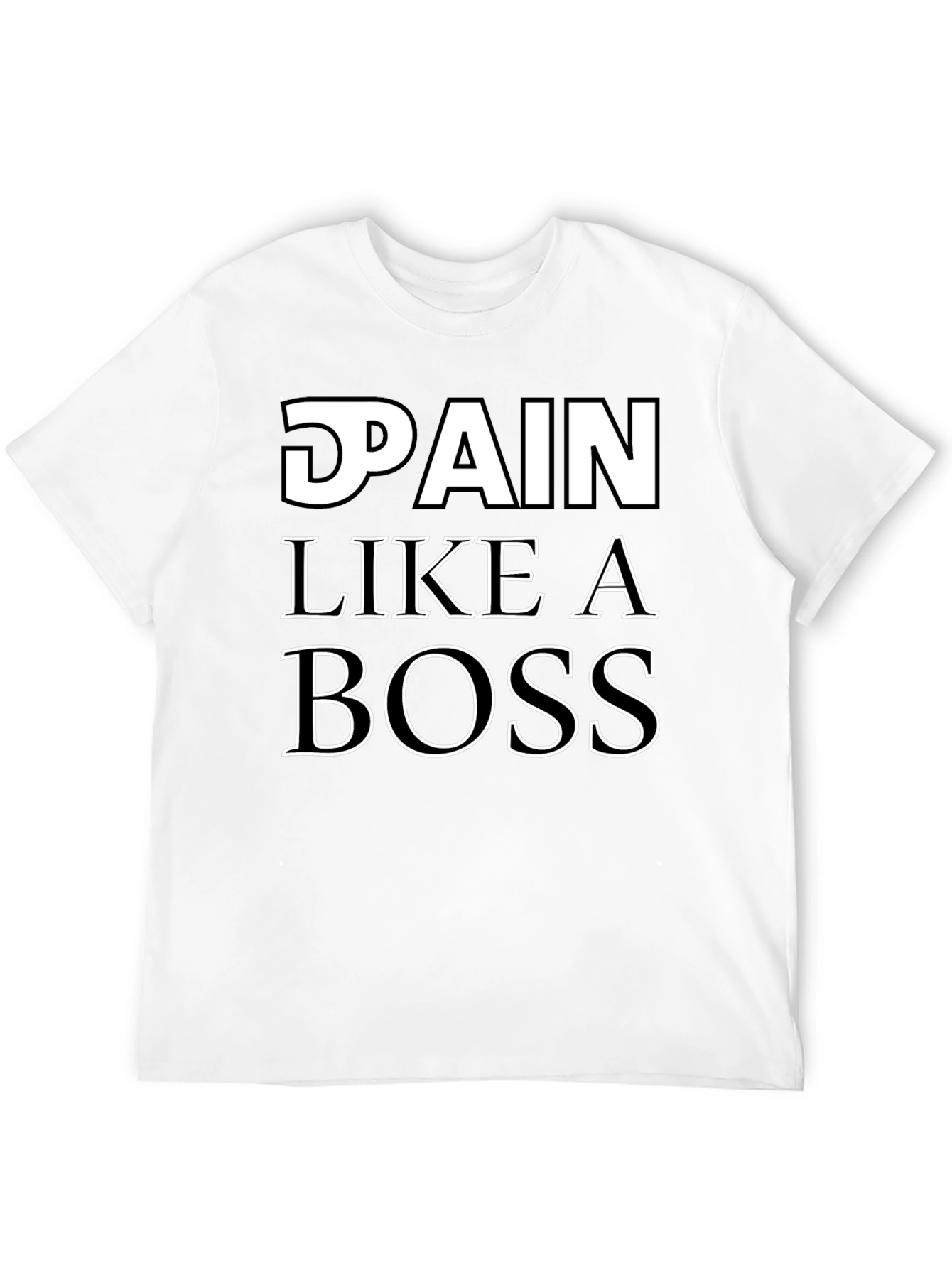 Pain Like a Boss T-Shirt