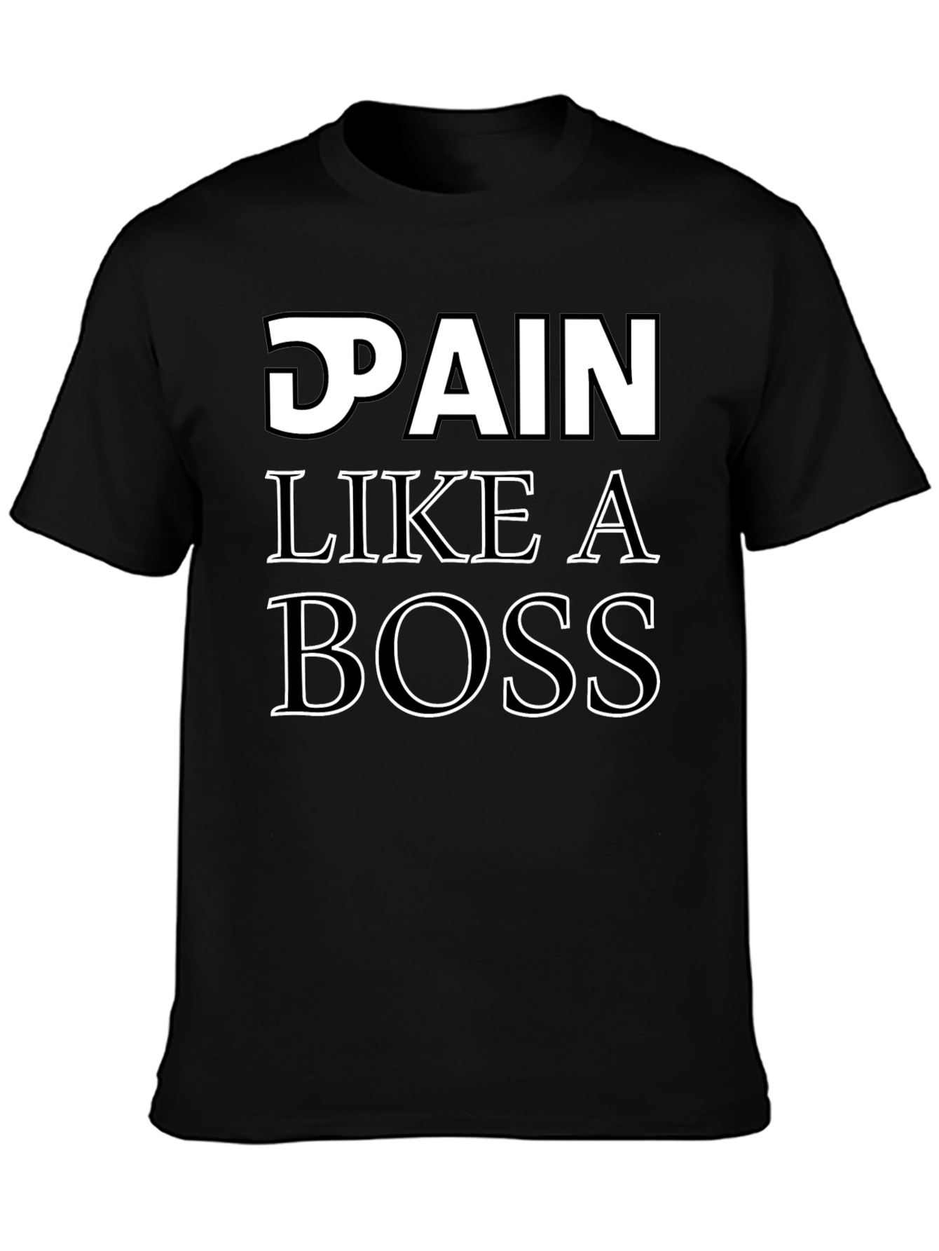 Pain Like a Boss T-Shirt